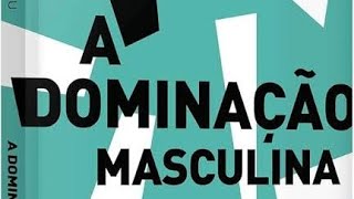 A dominação masculina e a violência simbólica [upl. by Kirima]