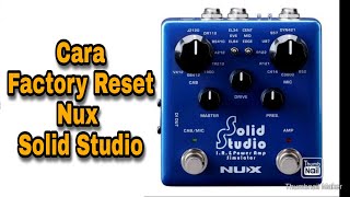 Cara Factory Reset Nux Solid Studio [upl. by Aray112]