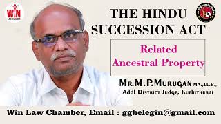 Hindu Succession Act  Related Ancestral Property  Explained by Honble MrMurugan District Judge [upl. by Korb]