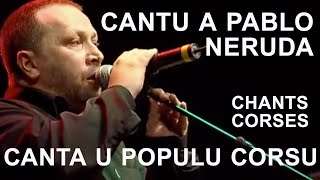 Cantu a Pablo Neruda  Canta u populu corsu  Chants corses [upl. by Baxie]