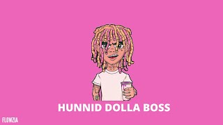 Lil Pump  Boss X Hunnid dolla by flowzia [upl. by Meras897]