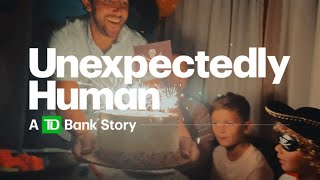 Unexpectedly Human A TD Bank Story – Commercial [upl. by Evilc]