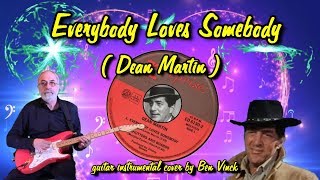 EVERYBODY LOVES SOMEBODY  Dean Martin  guitar instrumental cover [upl. by Oinotnaesoj162]