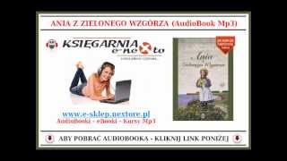 ANIA Z ZIELONEGO WZGÓRZA  AUDIOBOOK MP3  LM Montgomery  Książkę czyta Magdalena Różczka [upl. by Netty426]