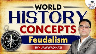 Feudalism in Europe I Jawwad Kazi I UPSC 2024 I StudyIQ IAS English [upl. by Cynera956]