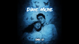 Smile S3  Dikhe Mujhe [upl. by Airdnala893]