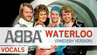 ABBA  Waterloo Swedish Version Vocals [upl. by Soneson484]