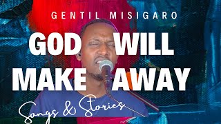 GOD WILL MAKE A WAY  Gentil Misigaro Worship Session EP2 [upl. by Ian119]