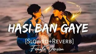 Hasi Ban Gaye  Slowed  Reverb  Arjit Singh amp Sherya Ghosal  Lofi Mix [upl. by Cassy]