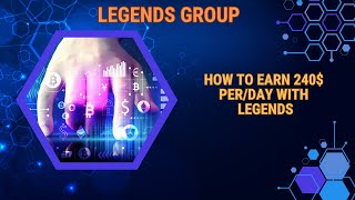 Legends Group  How to Earn 240 per Day with Legends [upl. by Spain234]