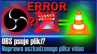 Jak naprawić uszkodzony plik wideo z OBS Poradnik OBS mp4avi [upl. by Noryv116]