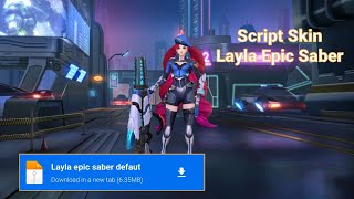 Script skin Layla Epic Saber  FULL EFFECT VOICE  NO PW [upl. by Darreg]