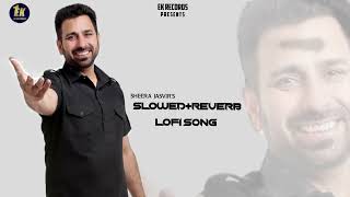 Jatt Sikka 2  Sheera Jasvir  Slow Plus Reverb  👍 2023  👍 [upl. by Neilson]