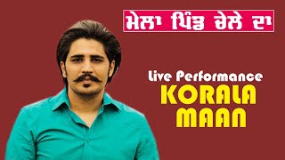 🔴 LIVE  Korala Maan Live Performance Mela Pind Chella Da Tarn Taran।। 2021 [upl. by Nagey]