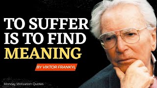 Finding Meaning in Suffering  Viktor Frankl [upl. by Lertram]