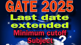 GATE 2025 form fill up date extended Minimum cutoff Subject exam nta gate neet iqtest tricks [upl. by Elbys]