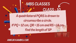 A quadrilateral PQRS is drawn to circumscribe a circle If PQ  12 cm QR  15 cm and RS  14 cm fi [upl. by Laughlin]