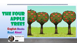 The Four Apple Trees  English Books Read Aloud [upl. by Arutnev269]