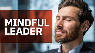 Mindful Leader [upl. by Trilby]