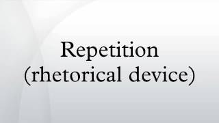 Repetition rhetorical device [upl. by Heyer]