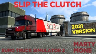 SLIP THE CLUTCH  EURO TRUCK SIMULATOR 2  MARTY MONE [upl. by Bourn]