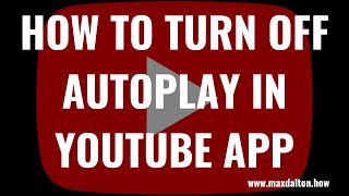 How to Turn Off Autoplay in YouTube App [upl. by Ylhsa980]