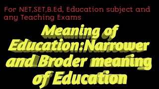 Meaning of Education Narrower and broader meaning [upl. by Lairea]