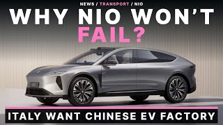 Why NIO Wont Fail Italy Wants Chinese EV Factory [upl. by Baniaz]