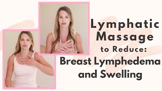 Lymphatic Drainage Massage for Breast Lymphedema amp Swelling How to Complete a Lymphatic Massage [upl. by Imik]