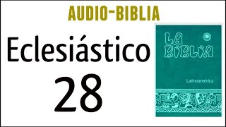 ECLESIÁSTICO SIRÁCIDES 28 BIBLIA CATÓLICA [upl. by Xet946]