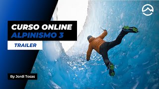 Trailer Curso online ALPINISMO 3 – HIELO ROCA Y NIEVE [upl. by Yrrah]