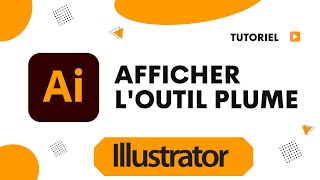 Comment afficher loutil plume sur Illustrator [upl. by Brocklin]