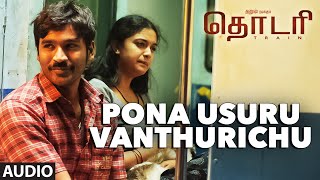 Pona Usuru Vanthurichu Full Song Audio  quotTHODARIquot  Dhanush Shreya Ghoshal  Tamil Songs 2016 [upl. by Learsiy]