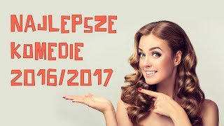 Komedie 20162017 najśmieszniejsze komedie PL [upl. by Howe]