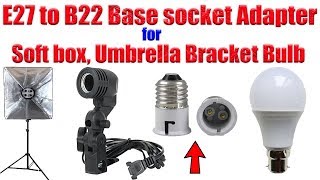 Hindi  E27 to B22 Base socket Adapter for Soft box Umbrella Bracket Bulb [upl. by Ahseym550]