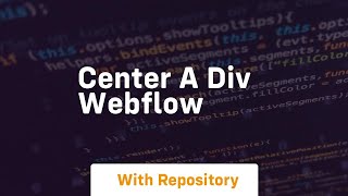 center a div webflow [upl. by Marchak]