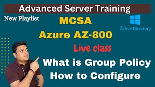 What is Group Policy  How to configure Group Policy Step by step Guide MCSA  AzureAZ800 [upl. by Arnoldo707]