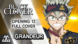 Black Clover Opening 13 Full  Grandeur Rock Cover [upl. by Wyon]