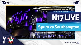 N17 LIVE  SPURS v SOUTHAMPTON  PREMATCH BUILDUP [upl. by Thaine]