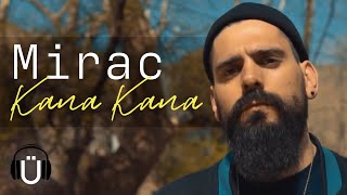 Mirac  Kana Kana Official Music Video [upl. by Ibson537]