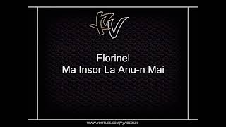 Florinel  Ma Insor La Anun Mai [upl. by Cobb]