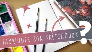 TUTO comment réaliser son propre sketchbook [upl. by Cas]