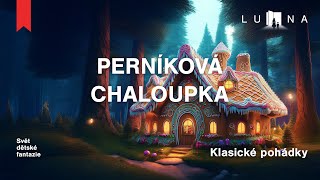 PERNÍKOVÁ CHALOUPKA 🛖🍬🍭🧁👫 – audio pohádka na spaní pro děti 2024 [upl. by Chernow]