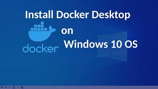 How to Install Docker Desktop on Windows 10 OS  Docker Desktop [upl. by Ellenahs237]