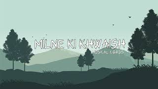 MILNE KI KHWAISH  MUSICAL CORDS  AI ARTIST [upl. by Spieler752]