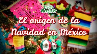 EL ORIGEN DE LA NAVIDAD EN MÉXICO  Profe Sergio 19 [upl. by Ibmab]