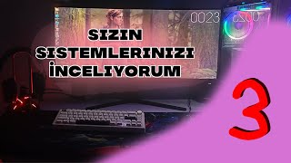 SİZİN SİSTEMLERİNİZİ İNCELİYORUM PART 3 PC Önerileri Bilgisayar Sistemleri Pc Toplama [upl. by Anotyal205]