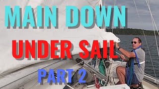 SINGLEHANDED TAKE THE MAIN DOWN UNDER SAIL PART 2 [upl. by Neik]