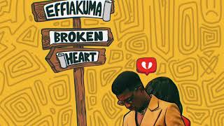 Kofi Kinaata  Effiakuma Broken Heart Audio Slide [upl. by Obmar144]