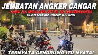 MOGOK DI TENGAH JEMBATAN CANGAR JAM 12 MALAM ‼️ KITA DI GODAIN MAKHLUK ANEH ‼️ [upl. by Sirkin62]